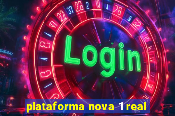 plataforma nova 1 real